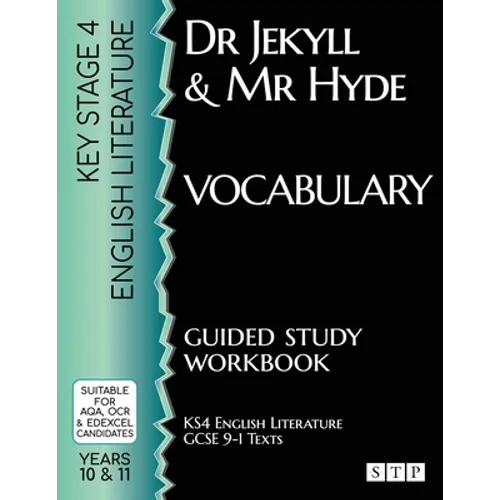 Dr Jekyll and Mr Hyde Vocabulary Guided Study Workbook: (KS4 English Literature: GCSE 9-1 Texts)