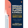 Bohemians, Bootleggers, Flappers, and Swells: The Best of Early Vanity Fair