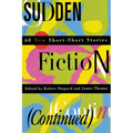 Sudden Fiction (Continued): 60 New Short-Short Stories (Revised)