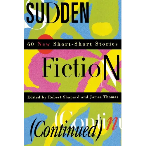 Sudden Fiction (Continued): 60 New Short-Short Stories (Revised)