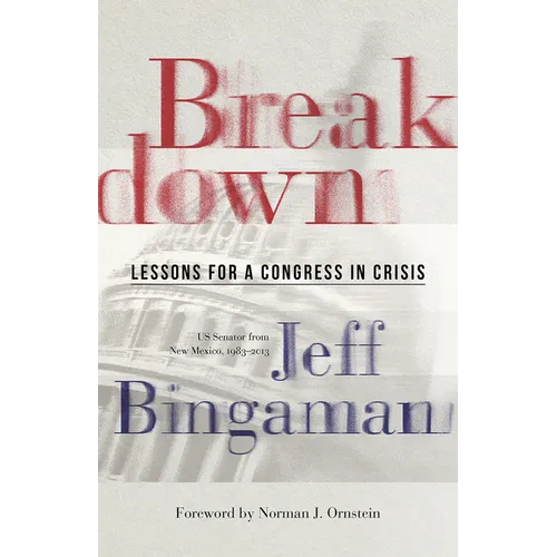 Breakdown: Lessons for a Congress in Crisis
