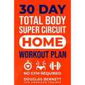 30 DAY Total Body Super Circuit Home Workout Plan: No Gym Required