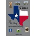 Texas on this Day: 500 Years of History