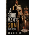 A Good Man's Son: The Name I Was Given and the Life I Lived