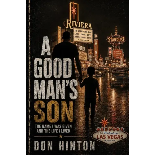 A Good Man's Son: The Name I Was Given and the Life I Lived