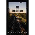The Train Driver and Other Plays