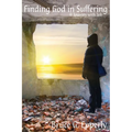 Finding God in Suffering: A Journey with Job