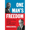 One Man's Freedom: Goldwater, King, and the Struggle Over an American Ideal