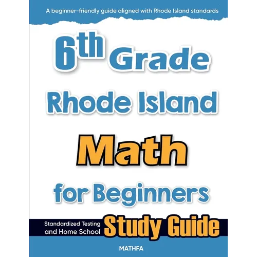 6th Grade Rhode Island Math for Beginners: Standardized Testing and Home School Study Guide