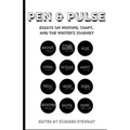 Pen & Pulse: Essays on Writing, Craft, and the Writer's Journey