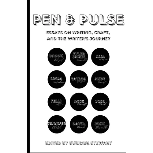 Pen & Pulse: Essays on Writing, Craft, and the Writer's Journey