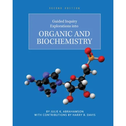 Guided Inquiry Explorations into Organic and Biochemistry