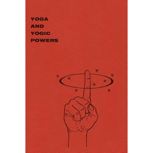 Yoga and Yogic Powers: Principles of Releasing Mental Powers