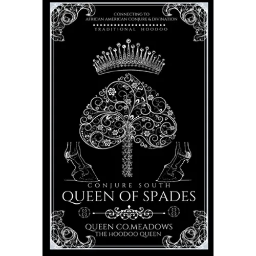 Queen Of Spades: Connecting to Traditional African American Conjure and Divination