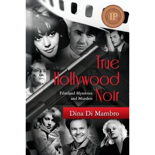 True Hollywood Noir: Filmland Mysteries and Murders