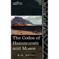 The Codes of Hammurabi and Moses