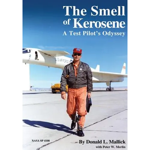 The Smell of Kerosene: A Test Pilot's Odyssey