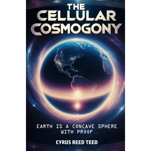 The Cellular Cosmogony: Earth is a Concave Sphere, with Proof