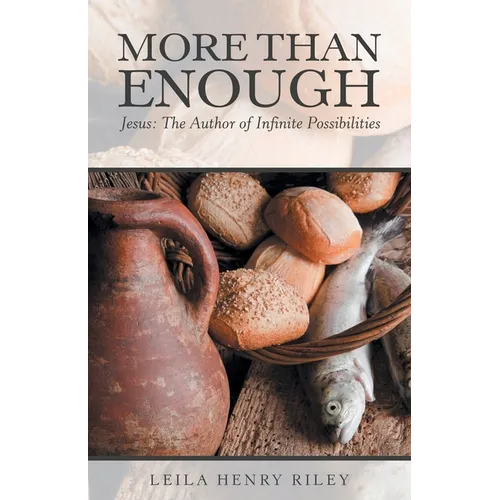More Than Enough: Jesus: the Author of Infinite Possibilities