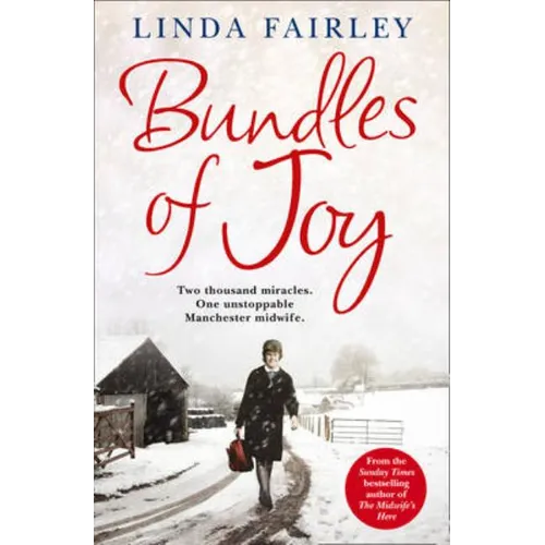 Bundles of Joy: Two Thousand Miracles. One Unstoppable Manchester Midwife