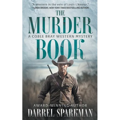 The Murder Book: A Coble Bray Western Mystery