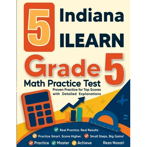 5 Indiana ILEARN Grade 5 Math Practice Tests: Proven Practice for Top Scores with Detailed Explanations