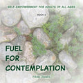 Fuel for Contemplation