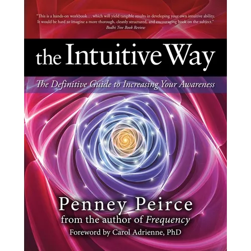 The Intuitive Way: The Definitive Guide to Increasing Your Awareness