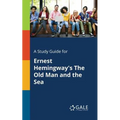 A Study Guide for Ernest Hemingway's The Old Man and the Sea