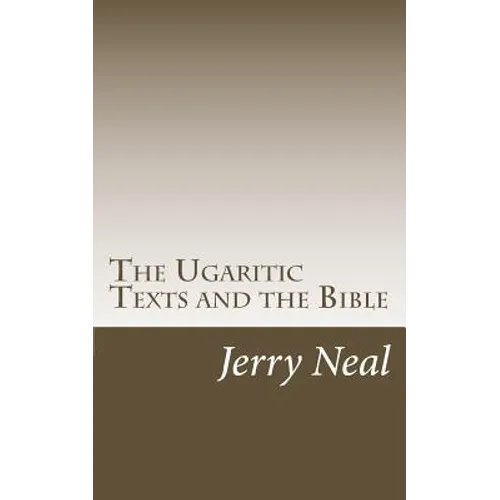 The Ugaritic Texts and the Bible