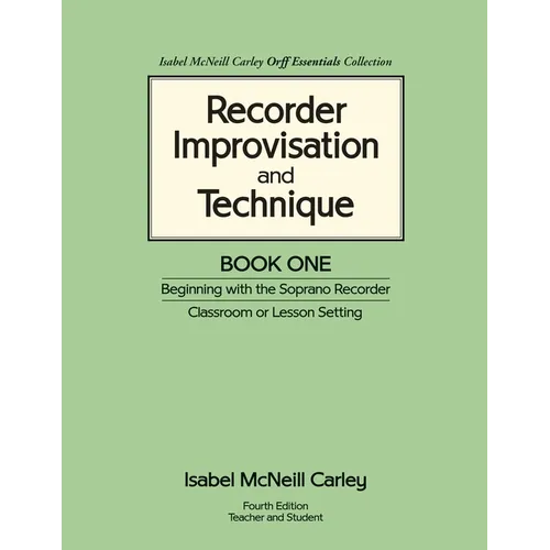 Recorder Improvisation and Technique Book One: Beginning with the Soprano Recorder