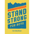 Stand Strong for Boys: 90 Faith-Building Devotions (a 90 Day Bible Devotional for Boys Ages 8-12)