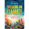 Speaking on Climate: A Guide to Speechwriting for a Better Future