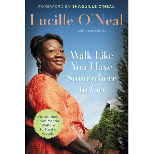 Walk Like You Have Somewhere to Go: My Journey from Mental Welfare to Mental Health
