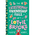 The Catastrophic Friendship Fails of Lottie Brooks