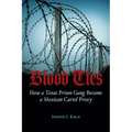 Blood Ties: How a Texas Prison Gang Became a Mexican Cartel Proxy