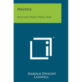 Politics: Who Gets What, When, How