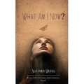 What Am I Now?