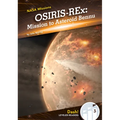 Osiris-Rex: Mission to Asteroid Bennu: Mission to Asteroid Bennu