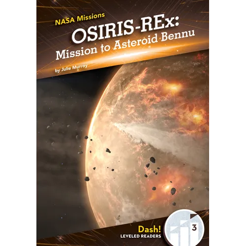 Osiris-Rex: Mission to Asteroid Bennu: Mission to Asteroid Bennu