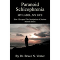 Paranoid Schizophrenia: My Label, My Life