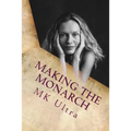 Making the Monarch: The Early Years