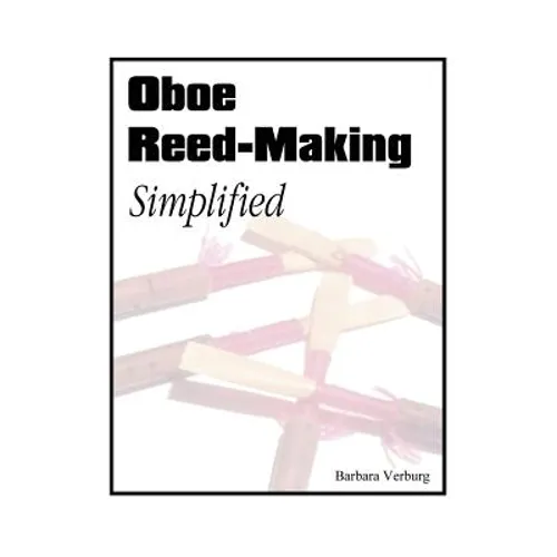 Oboe Reed-Making Simplified