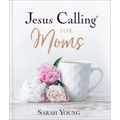 Jesus Calling for Moms, Padded Hardcover, with Full Scriptures: Devotions for Strength, Comfort, and Encouragement (a 50-Day Devotional)