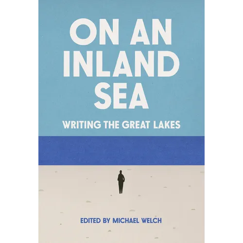 On an Inland Sea: Writing the Great Lakes