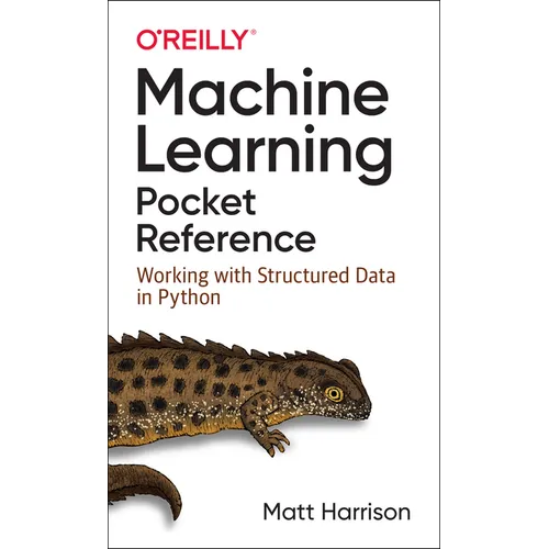 Machine Learning Pocket Reference: Working with Structured Data in Python