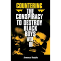 Countering the Conspiracy to Destroy Black Boys Vol. III: Jawanza Kunjufu Volume 3