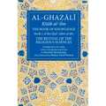 The Book of Knowledge: Book 1 of the Revival of the Religious Sciences