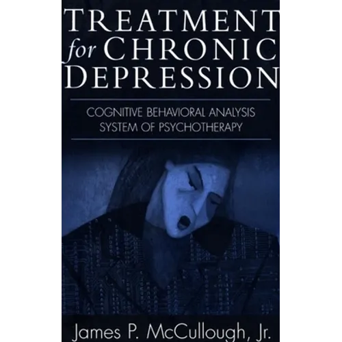 Treatment for Chronic Depression: Cognitive Behavioral Analysis System of Psychotherapy (CBASP)