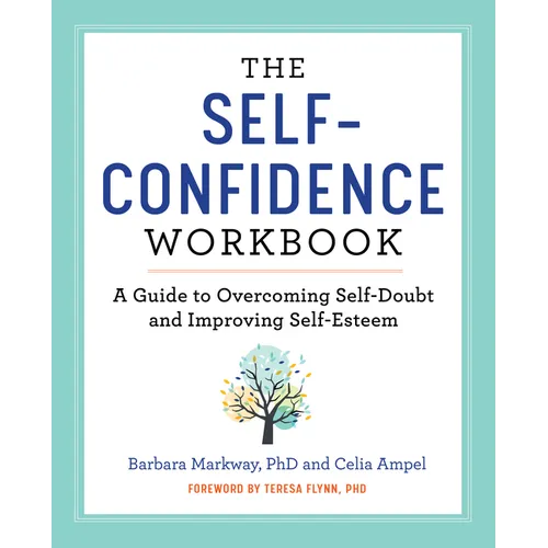 The Self-Confidence Workbook: A Guide to Overcoming Self-Doubt and Improving Self-Esteem